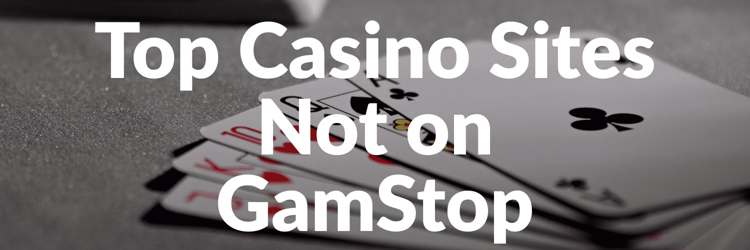 Discovering Casinos That Are Not on GamStop 655815297