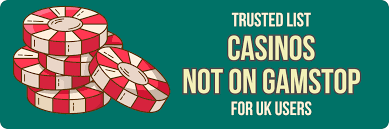 Exploring Casinos That Are Not on Gamstop 689982969